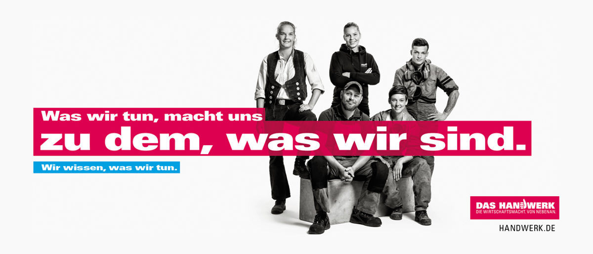 Imagekampagne Was wir tun, macht uns zu dem, was wir sind Imagekampagne Was wir tun, macht uns zu dem, was wir sind
