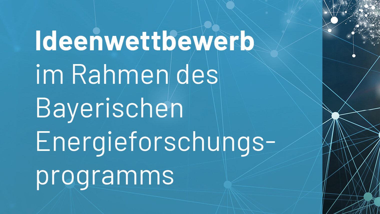 Ideenwettbewerb im Rahmen des Bayeriscxhen Energieforschungsprogramms