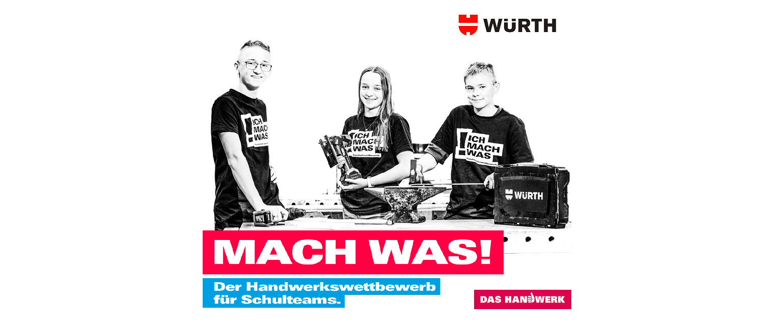 Zwei Jungen und mittig ein Mädchen mit Werkzeugen und Werkzeugkoffer von Würth. Auch zu sehen der Slogan: MACH WAS! Dem Handwerkswettbewerb für Schulteams.