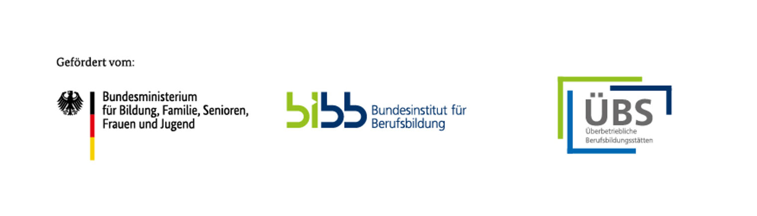 Logo Gefördert vom Bundesministerium für Bildung, Familie, Senioren, Frauen und Jugend, bibb Bundesinstitut für Berufsbildung, ÜBS Überbetriebliche Bildungsstätten